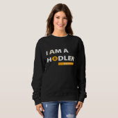 Crypto Bitcoin Währung Im a Holder Sweatshirt (Vorne ganz)