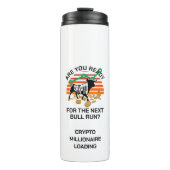 CRYPTO BULL-Ausführung Bitcoin sind Sie bereit Thermosbecher (Vorderseite)