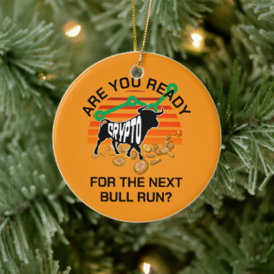 CRYPTO BULL RUN sind Sie bereit Orange Bitcoin Keramik Ornament