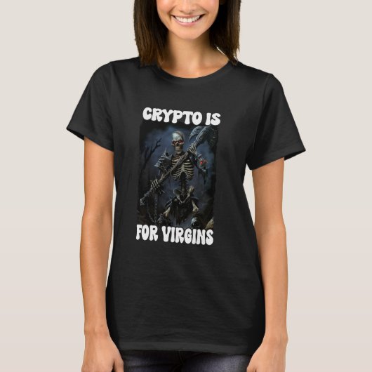 Crypto ist für Jungfrauen Cringe Skelett T-Shirt (Vorderseite)