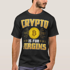 Crypto ist für Jungfrauen geeignet T-Shirt