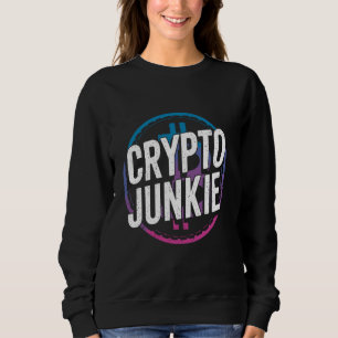 Crypto Junkie Cryptowährung Lover Sweatshirt