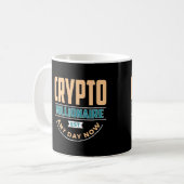Crypto Millionaire - jetzt jeden Tag Kaffeetasse (Vorderseite Links)