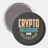 Crypto Millionaire - jetzt jeden Tag Magnet (Vorderseite/Rückseite)