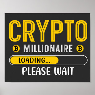 Crypto Millionaire Loading Crypto Bitcoin Poster