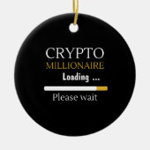 Crypto Millionaire Loading lustige Online-Handel Keramik Ornament (Vorne)
