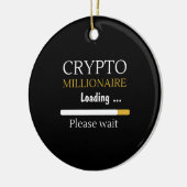 Crypto Millionaire Loading lustige Online-Handel Keramik Ornament (Links)