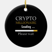 Crypto Millionaire Loading lustige Online-Handel Keramik Ornament (Hinten)