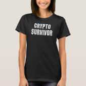 Crypto Survivor Cryptocurrency Blockchain Defi Cef T-Shirt (Vorderseite)