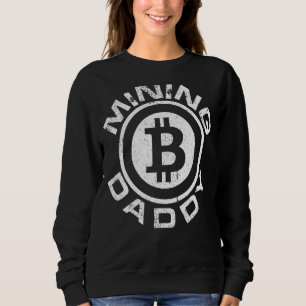 Crypto Themed Mining Daddy Bitcoin Kryptowährung Sweatshirt