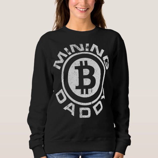 Crypto Themed Mining Daddy Bitcoin Kryptowährung Sweatshirt (Vorderseite)