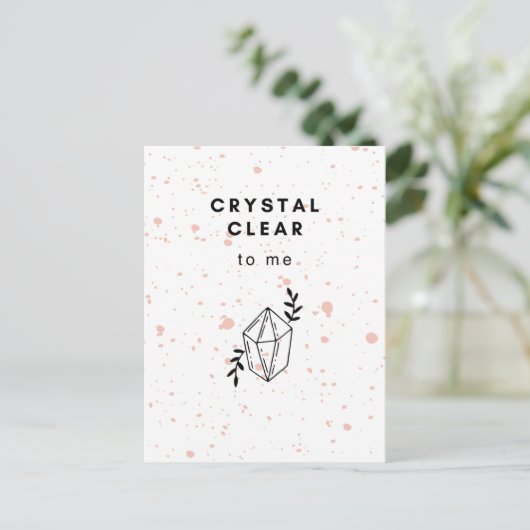 Crystal Clear to me Postkarte (Stehend Vorderseite)