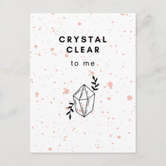 Crystal Clear to me Postkarte