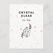 Crystal Clear to me Postkarte (Vorderseite)