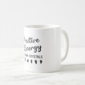 Crystal Positive Energy Through Crystals Healer Kaffeetasse (VorderseiteRechts)