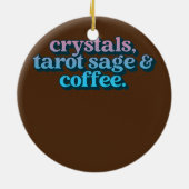 Crystals Tarot Sage and Coffee Crystal Collector Keramik Ornament (Hinten)