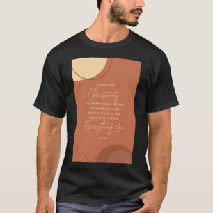 CS Lewis Quotes Ich glaube an das Christentum wie T-Shirt