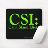 CSI: Kann Idioten nicht stehen Mousepad (Mit Mouse)
