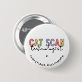 CT Tech-Geschenke für CAT-Scan-Technologie Button (Vorne & Hinten)