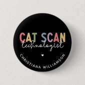 CT Tech-Geschenke für CAT-Scan-Technologie Button (Vorderseite)