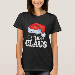 Cte Teacher Weihnachtsmann Weihnachten Weihnachten T-Shirt