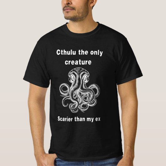 Cthulhu die einzige Kreatur, die beängstigender al T-Shirt (Vorderseite)