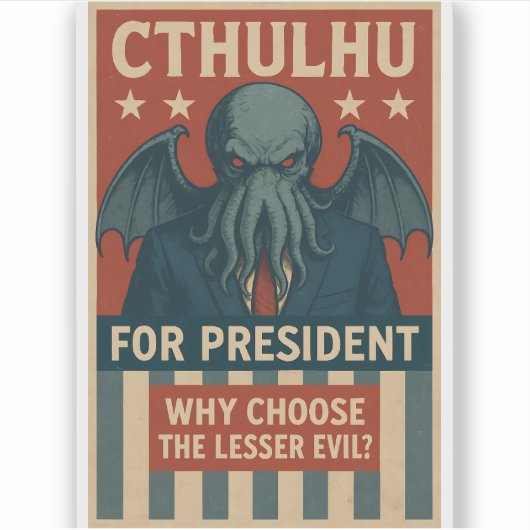 Cthulhu für den Präsidenten: Warum das kleinere Üb Aufkleber (Vorderseite)