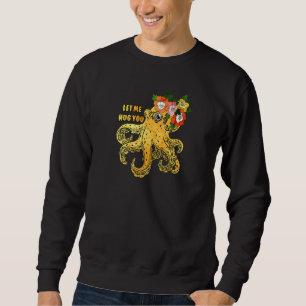 Cthulhu Kraken oder Tintenfisch Ließ mich umarmen Sweatshirt