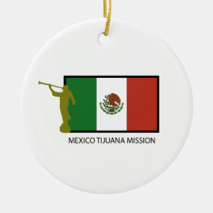 CTR MEXIKOS TIJUANA AUFTRAG-LDS KERAMIKORNAMENT