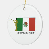 CTR MEXIKOS TIJUANA AUFTRAG-LDS KERAMIKORNAMENT (Links)