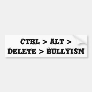 Ctrl > Alt > Löschung > Bullyism - Antityrann Autoaufkleber