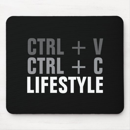 CTRL + C, CTRL + V Lebensstil Mousepad (Vorne)