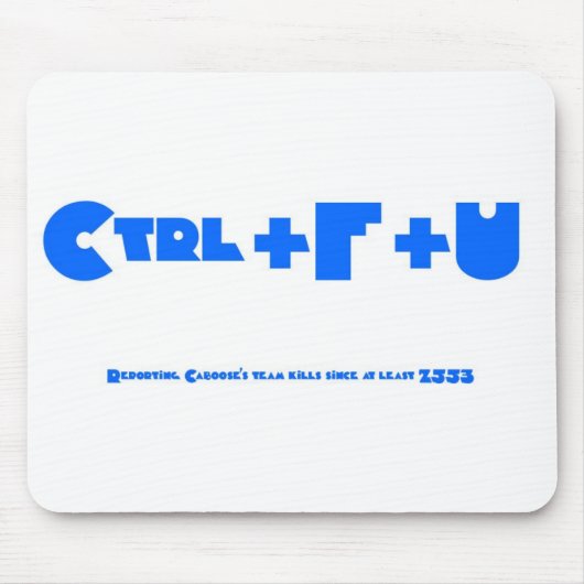 Ctrl+F+U-Weiß Mousepad (Vorne)