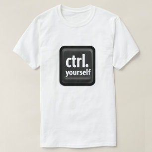 „Ctrl Yourself“-Tastendesign – Minimalistischer Mo T-Shirt