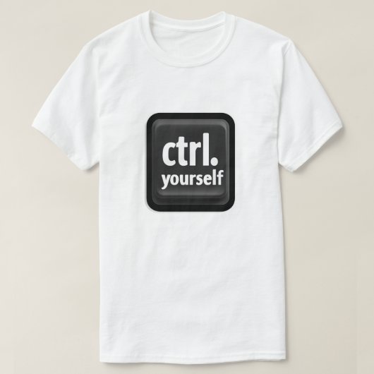 „Ctrl Yourself“-Tastendesign – Minimalistischer Mo T-Shirt (Design vorne)