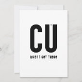 CU when I get there - typography card Karte (Vorderseite)