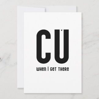CU when I get there - typography card Karte