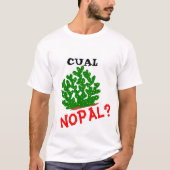 Cual Nopal? T-Shirt (Vorderseite)