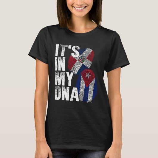 Cuba Dominican Republic It s In My DNA Pride Cuban T-Shirt (Vorderseite)