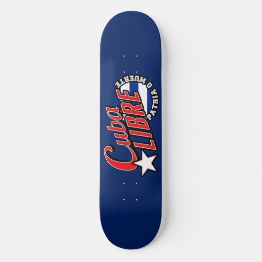 Cuba Libre Motto Skateboard (Vorderseite)