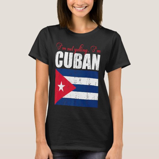Cuban Flag  Of I'm Not Yelling I'm Cuban Cuba T-Shirt (Vorderseite)
