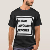 Cuban Language Teacher  T-Shirt (Vorderseite)