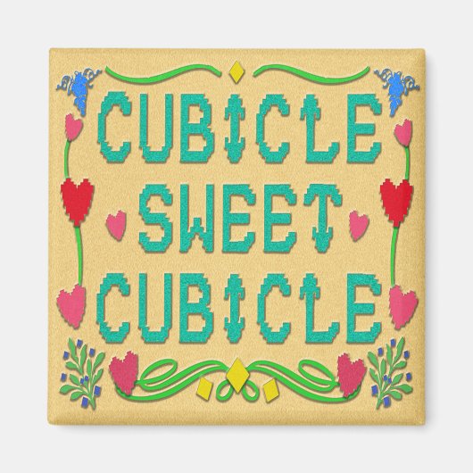 Cubicle Sweet Cubicle Magnet (Vorne)