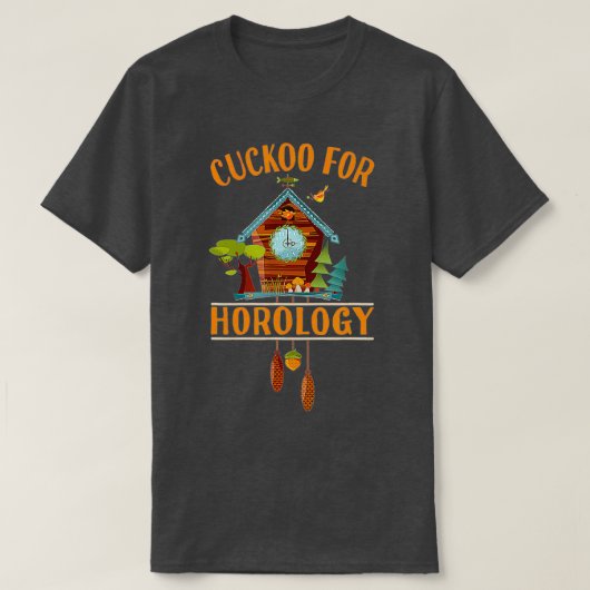 Cuckoo for Horology Clock Lover Funny Cuckoo Cloc T-Shirt (Design vorne)