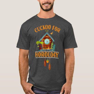 Cuckoo for Horology Clock Lover  Funny Cuckoo Cloc T-Shirt