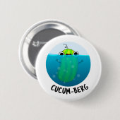 Cucum-berg Funny Cucumber Pun Button (Vorne & Hinten)