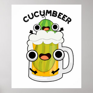 Cucum bier Funny Beer Pun Poster