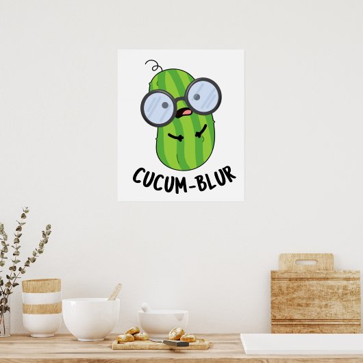 Cucum-blur Funny Veggie Cucumber Pun Poster (Küche)