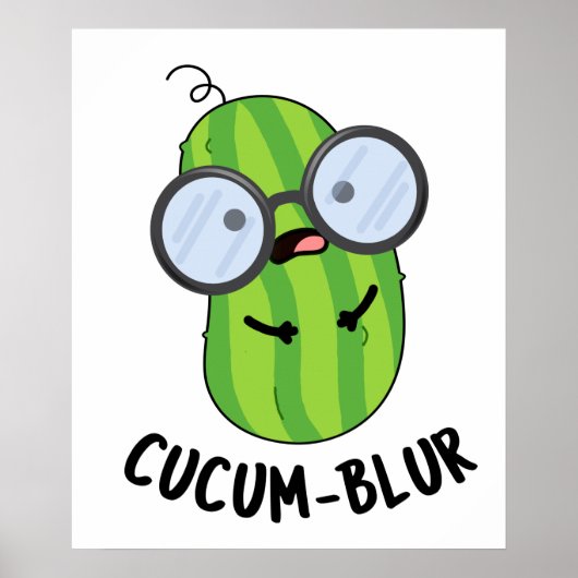 Cucum-blur Funny Veggie Cucumber Pun Poster (Vorne)