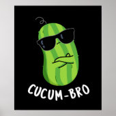 Cucum bro Funny Veggie Cucumber Pun Dark BG Poster (Vorne)